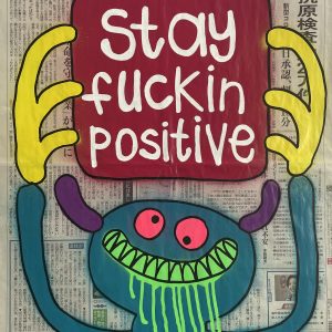 Stay Fuckin Positive