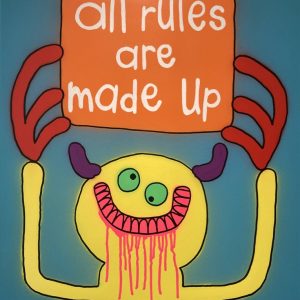 All Rules Are Made Up